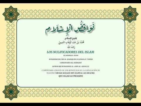 EXPLICACIÓN DE LOS NULIFICADORES DEL ISLAM (CON IJAZAH)