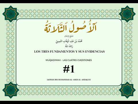 EXPLICACÓN AL-USUL AL-THALATHA (MUQADIMAH-LAS CUATRO CUESTIONES)