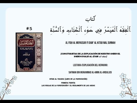 AL FIQH AL MUYASSAR / FIN PRIMERA PUERTA (REGLAS DE LA PURIFICACIÓN Y REGLAMENTO DE LAS AGUAS) #5